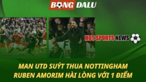 Man Utd suýt thua Nottingham